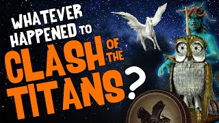 Whatever Happened to CLASH of the TITANS?