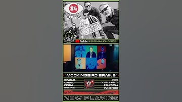 84 DAYS-“Mockingbird Brains”