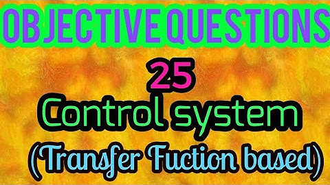 25 objective questions based on transfer function in control systems