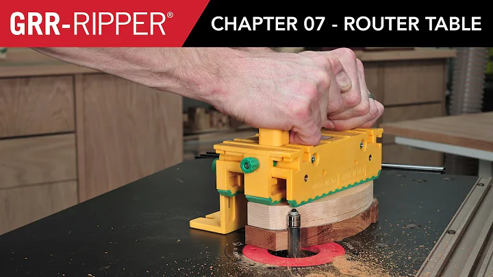GRR-RIPPER 2018 Instructions | Chapter 07 - Router Table