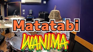 【WANIMA】「Matatabi」を叩いてみた【ドラム】