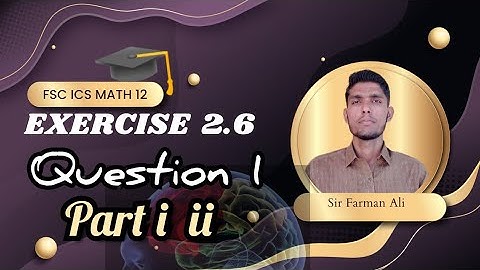 Fsc Part 2 Math Exercise 2.6|Fsc Part 2 math chapter 2 Q.1