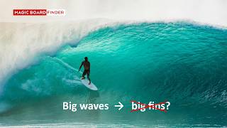 Big waves need small fins how surfboard fins really work