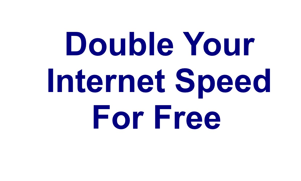 Double your internet speed