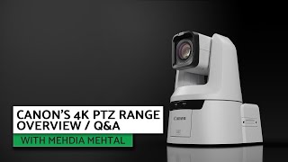 Canon's 4K PTZ Range Overview / Q&A with Mehdia Mehtal screenshot 4