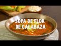 Sopa de flor de calabaza