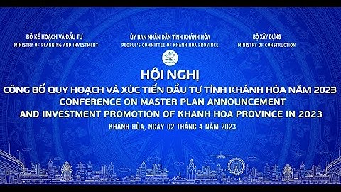 Hội nghị Công bố quy hoạch và xúc tiến đầu tư tỉnh Khánh Hoà năm 2023