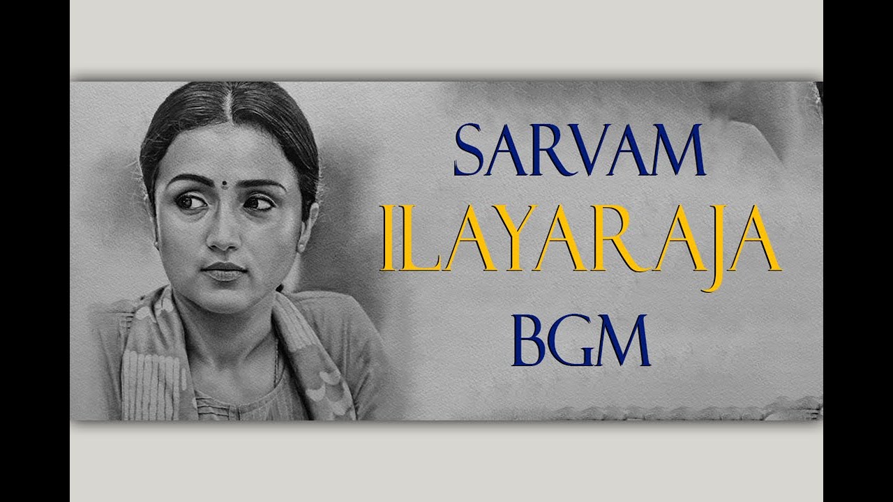 Sarvam Ilayaraja Bgm mix  Yuvan Shankar Raja