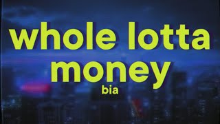 BIA - WHOLE LOTTA MONEY