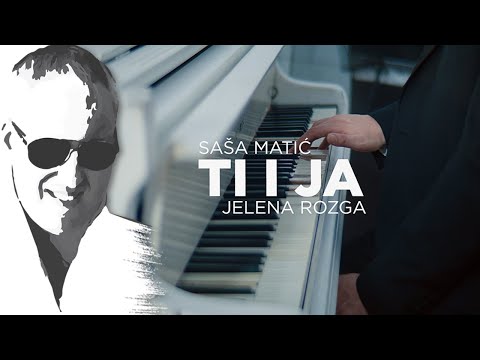 Sasa Matic Ft. Jelena Rozga - Ti I Ja