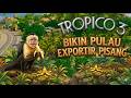 Bikin Pulau Exportir Pisang Terbesar Tropico 3 Indonesia Bikin Pulau Exportir Pisang Terbesar Tropico 3 Indonesia