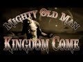 Kingdom Come - Mighty Old Man.
