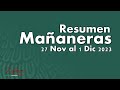 Resumen Conferencias Mañaneras 27 Nov al 1 Dic 2023