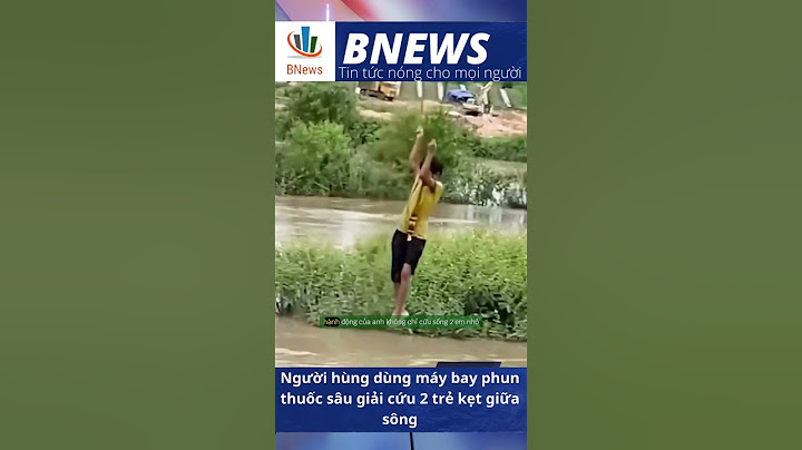 Người hùng dùng máy bay phun thuốc sâu giải cứu 2 trẻ kẹt giữa sông