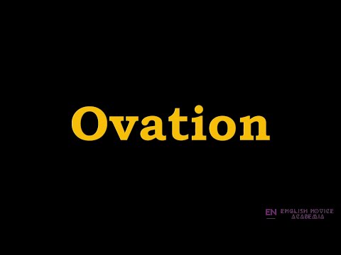 Ovation - Meaning, Pronunciation, Examples | How to pronounce Ovation in American English