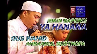 Ya Hanana Versi Gus Wahid Mbolo (Asli Bikin Baper!!!)