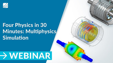 Four Physics in 30 Minutes: Multiphysics Simulation