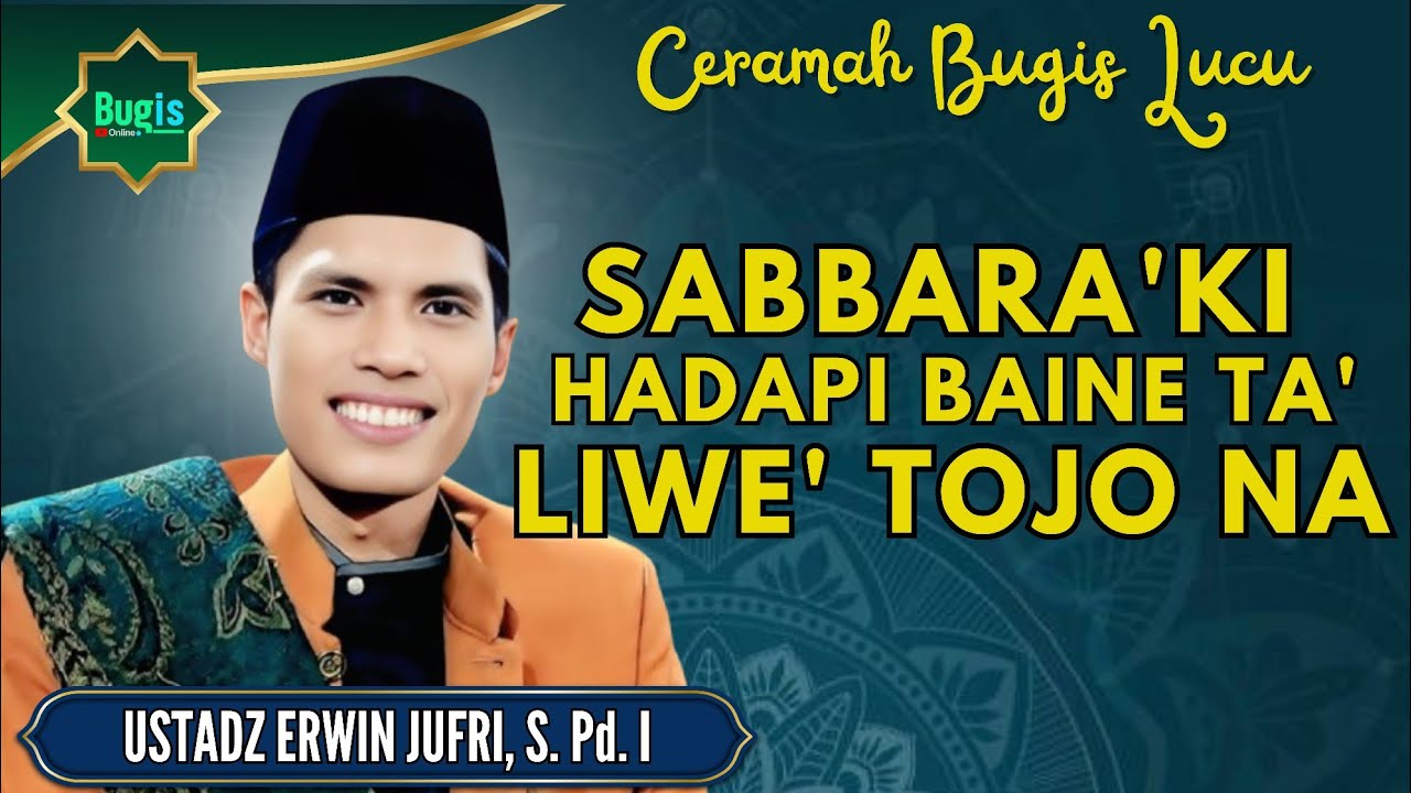 CERAMAH BUGIS LUCU || USTADZ ERWIN JUFRI || MAKKUNRAI MATOJO ATI #ceramahbugis 