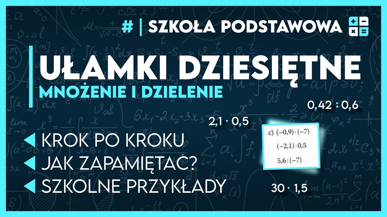 MNOŻENIE I DZIELENIE UŁAMKÓW DZIESIĘTNYCH 🔢 - Krok po kroku! ️ | Szkoła