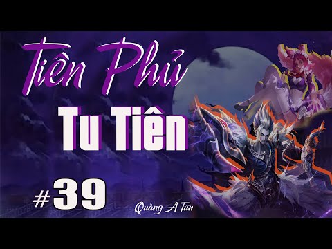 Video Tiên Phủ Tu Tiên Tập 39 : Truyền tống Tây Vực | Truyện... - youtube