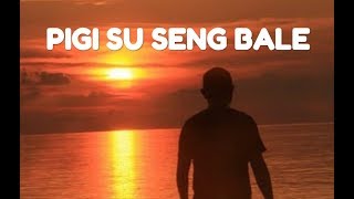 Lagu Maluku - PIGI SU SENG BALE | #LaguMaluku #LaguAmbon