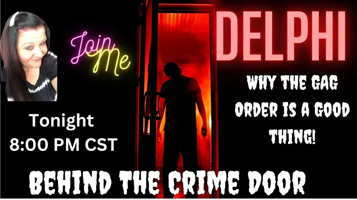 The Delphi Murders - Live - Why The Gag Order Is A...