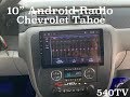 10" Andoid radio 9.0 in Chevrolet Tahoe