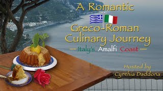 A Romantic Italian Culinary Journey (Italy's Amalfi Coast) Hosted by Cynthia Daddona