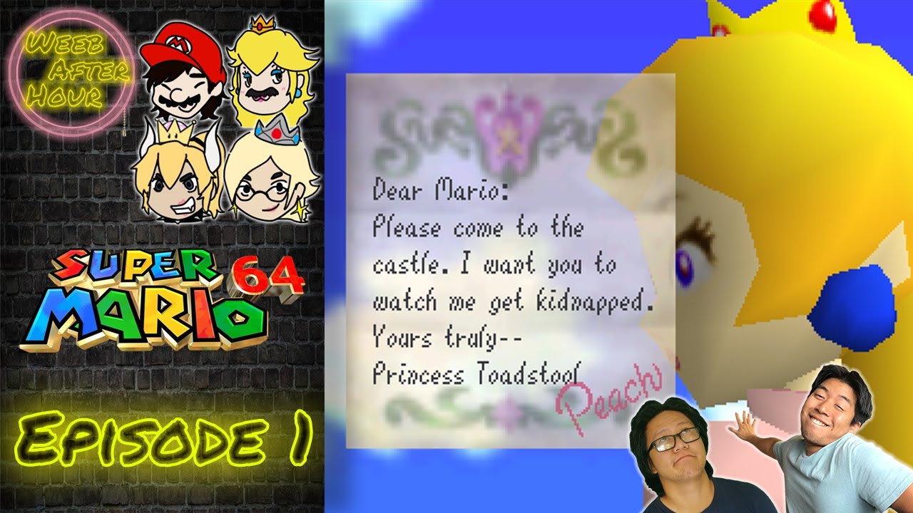 おしろへ、あそびに きてください。 ケーキをつくって まってます。ーピーチより [Super Mario 64 Ep.1 - Weeb After Hour]