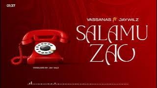 Vassanas Feat Jaywilz - Salamu Zao( Music Audio)