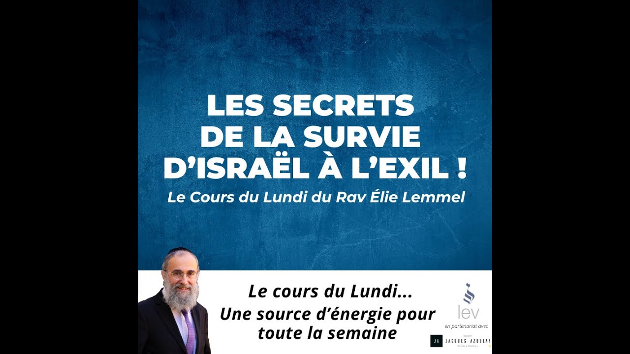 Les secrets de la survie d'Israël à l'exil ! Rav Elie Lemmel
