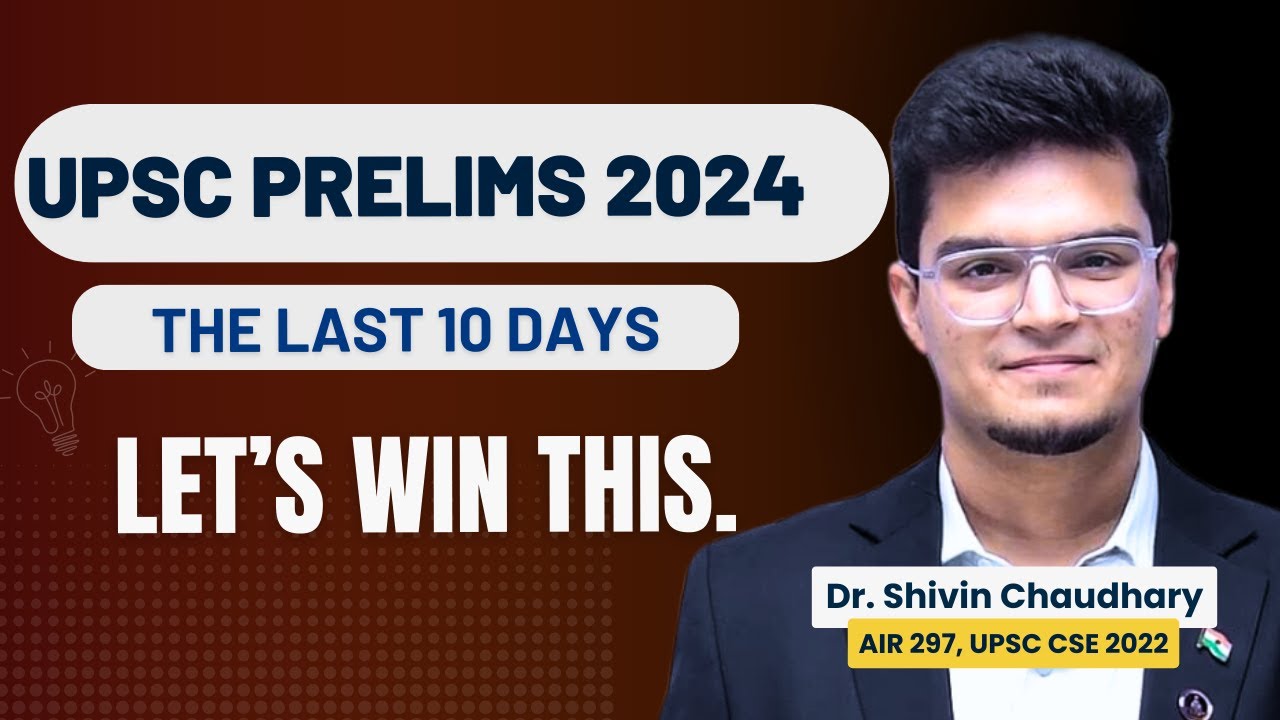 Last 10 Days before UPSC Prelims 2024 - *THE ENDGAME* - YouTube