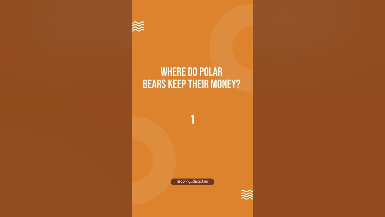 Corny dad jokes where do polar bears keep their money youtube