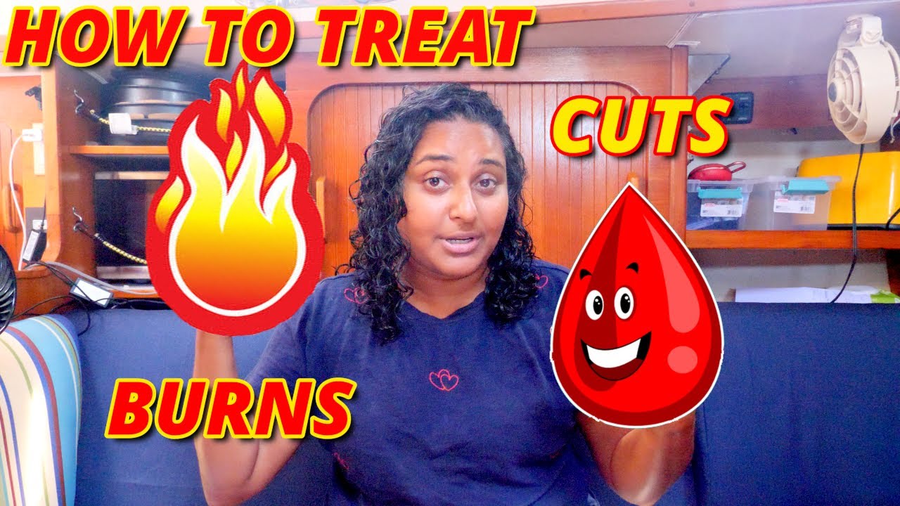 ⛑️Medical Mondays: How To Treat CUTS And BURNS On A Boat!!- Sailing Turtle⛵