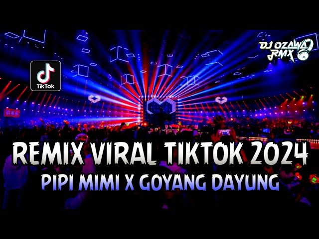 REMIX VIRAL TIKTOK 2024 !! DJ Pipi Mimi X Goyang Dayung | DUGEM FUNKOT TERBARU FULL BASS class=