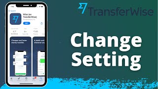 How to Change Wise App Settings - TransferWise 2021 screenshot 4
