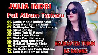 OPLOSAN & HELIKOPTER TURUN KE PADANG  🔥 JULIA INDRI 🔥 DANGDUT KOPLO FULL ALBUM TERBARU Viral Tiktok