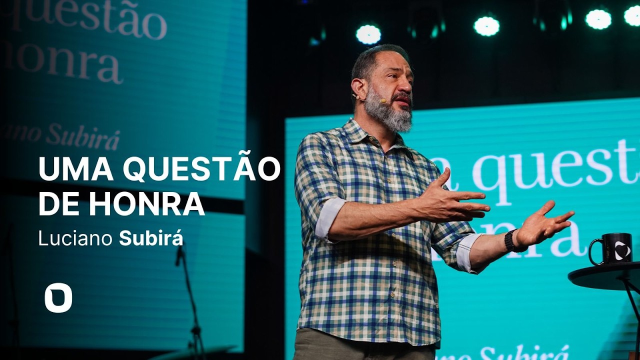 Luciano Subirá | UMA QUESTÃO DE HONRA