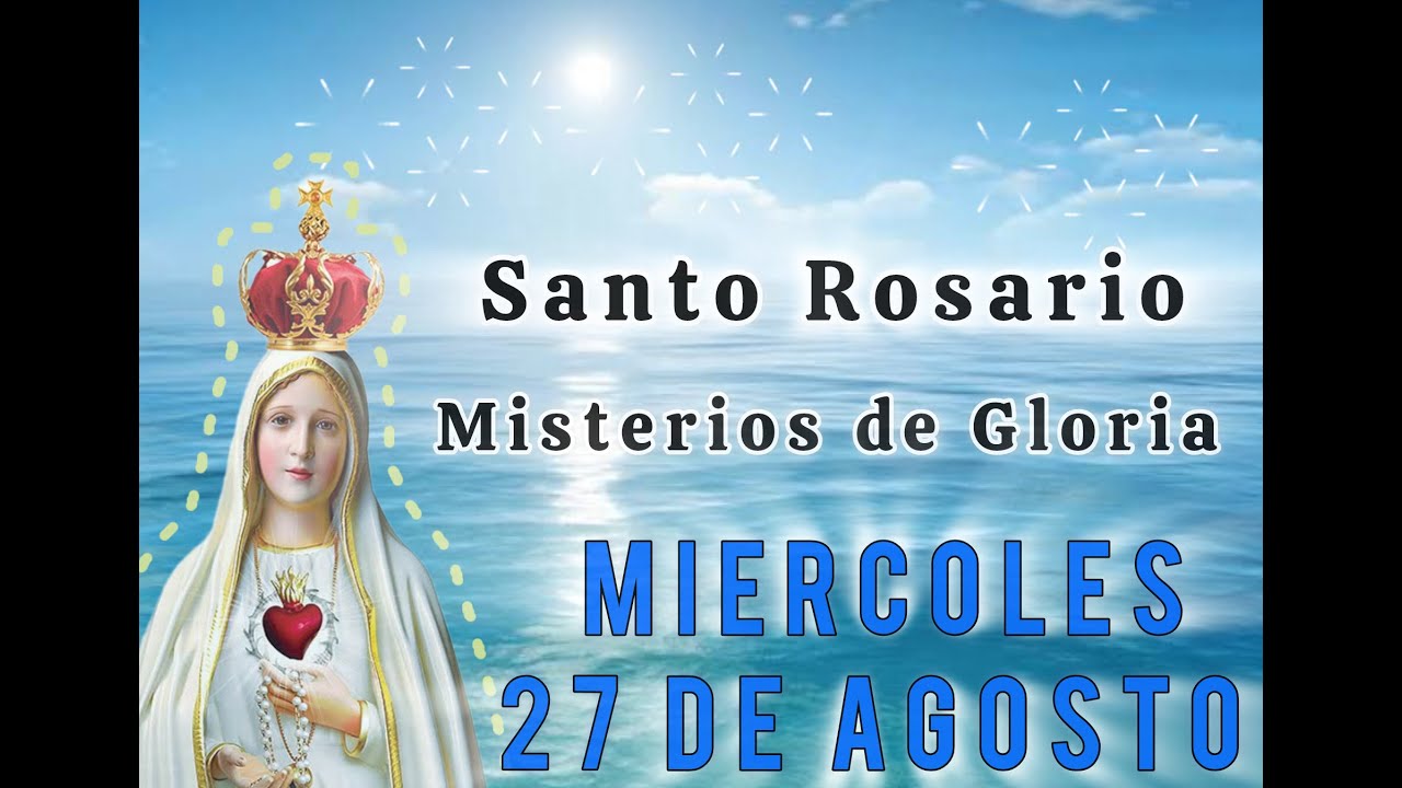 🙏♥️🙏 El Santo Rosario en (AUDIO) Misterioso de Gloria 27 de Agosto de 2025 - YouTube