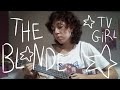 the blonde - tv girl // cover