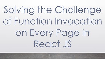 Solving the Challenge of Function Invocation on Every Page in React JS