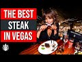 Las Vegas 2021 | The 10 Best Steakhouses | Las Vegas Eats