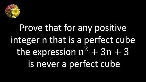 Any positive integer n that is a perfect cube, the expression n^2 + 3n + 3 is never a perfect cube.