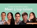 I want to become a tutor meet 5 top tutors