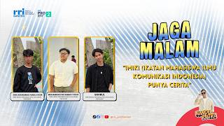 Jaga Malam - IMIKI (Ikatan Mahasiswa Ilmu Komunikasi Indonesia) Punya Cerita