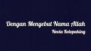 Novia Kolopaking - Dengan Menyebut Nama Allah | Lirik