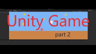 How To Make a Simple Unity 2D Game. (part 2)