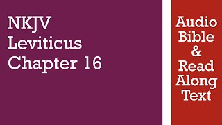 Leviticus 16 - NKJV - (Audio Bible & Text)