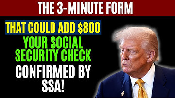 The 3-Minute Form That Could Add $800 to Your Social Security Check — Confirmed by SSA!