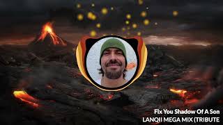 Download Lagu Fix You Shadow Of A Son - (LANQII MEGA TRIBUTE) MP3